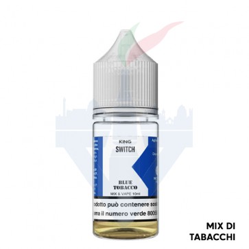 BLUE TOBACCO - Switch - Mix Series 10ml - King Liquid