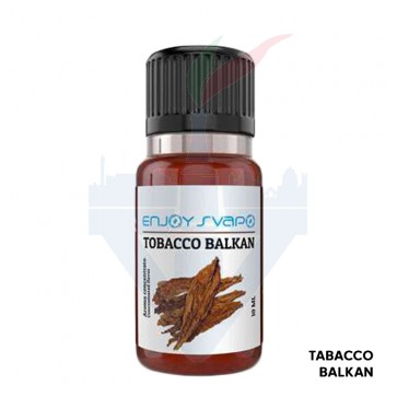 TOBACCO BALKAN - Aroma Concentrato 10ml - Enjoy Svapo