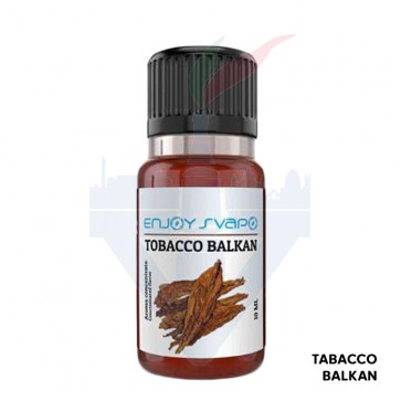 TOBACCO BALKAN - Aroma Concentrato 10ml - Enjoy Svapo CON TASSELLO