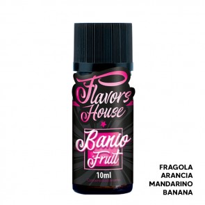 BANIO FRUIT - Flavour House - Aroma Concentrato 10ml - Eliquid France