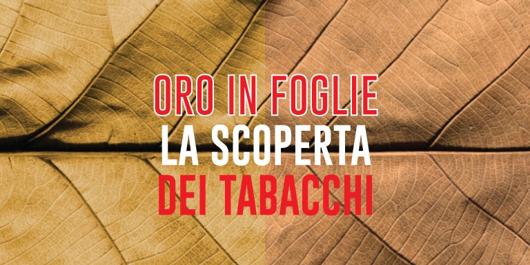 oro in foglie la scoperta del tabacco