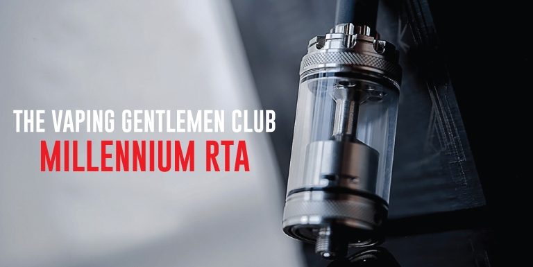 The Vaping Gentleman Club - Millennium RTA